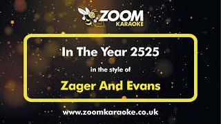 Zager And Evans  In The Year 2525  Karaoke Version from Zoom Karaoke [upl. by Sanyu772]