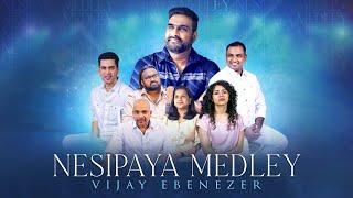 NESIPAYA MEDLEY  NESIPAYA 5  VIJAY EBENEZER [upl. by Eicirtap934]