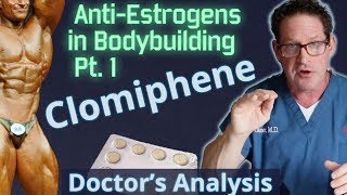 AntiEstrogens in Bodybuilding Pt1  Clomiphene  Doctors Analysis of Side Effects amp Properties [upl. by Volpe]