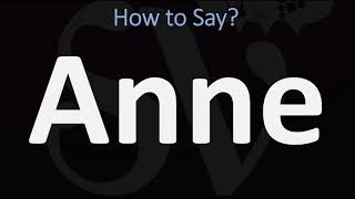 How to Pronounce Anne CORRECTLY [upl. by Airegin]