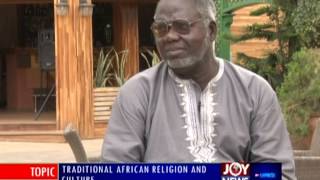 Traditional African Religion and Culture  PM Express on Joy News 41214 [upl. by Bendick]