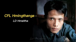 CFL Hmingthanga  LD Hmeltha Lyrics [upl. by Jim786]