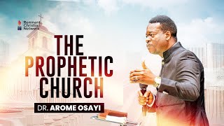 THE PROPHETIC CHURCH  DR AROME OSAYI [upl. by Sima]