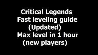 Critical Legends  FAST LEVELING GUIDE UPDATED [upl. by Ahsinnek564]