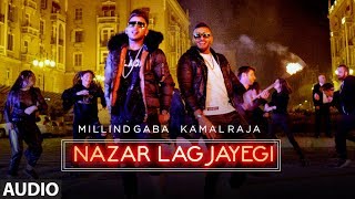 NAZAR LAG JAYEGI Full Audio Song  Millind Gaba Kamal Raja  Shabby  Songs 2018  TSeries [upl. by Thilda]