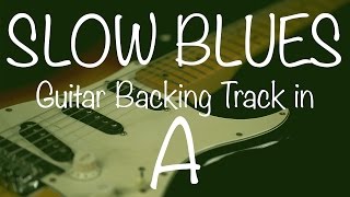 Slow Blues Guitar Backing Track in A [upl. by Four]