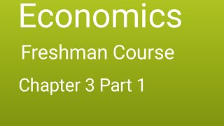 Economics freshman course chapter 3 Part 1 [upl. by Noremac]