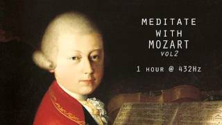 Meditate with Mozart  432Hz Classical Music  Vol 2 [upl. by Simaj]