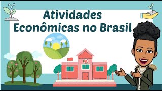 ATIVIDADES ECONÔMICAS NO BRASIL [upl. by Kreis]