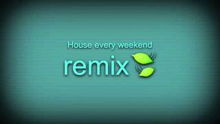 House every weekend remix👀 [upl. by Etnwahs]