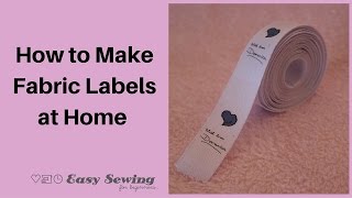 How to Make Fabric Labels at Home [upl. by Mya]