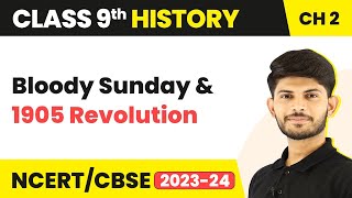 Class 9 History Chapter 2  Bloody Sunday and 1905 Revolution 202324 [upl. by Annabell]