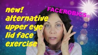 Hooded Eyelid Lift Exercise  FACEROBICS® [upl. by Gorman372]