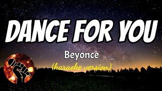 DANCE FOR YOU  BEYONCE karaoke version [upl. by Ahsiela]