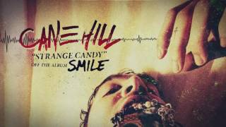 Cane Hill  Strange Candy [upl. by Gnohc691]