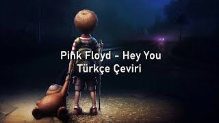 Pink Floyd  Hey You Türkçe Çeviri [upl. by Yrelav]