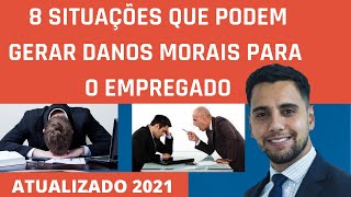 8  Situações que podem gerar indenização por danos morais para o empregado [upl. by Eelyme605]