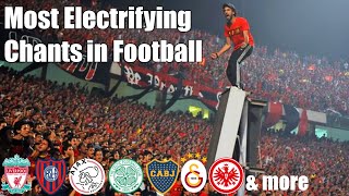 Most Electrifying Chants In Football  With Lyrics [upl. by Gizela]