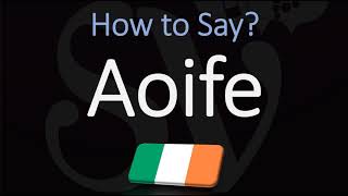 How to Pronounce Aoife CORRECTLY Irish Names Pronunciation [upl. by Aber278]