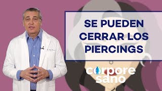 ¿Se pueden cerrar los piercings [upl. by Candra]