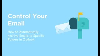 Control Your Email How to Automatically Archive Emails to Specific Folders in Outlook [upl. by Timofei]