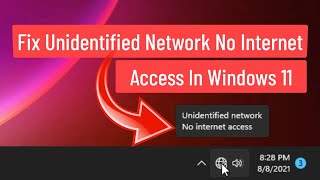 Fix Unidentified Network No Internet Access In Windows 11 Solved [upl. by Naesed]