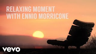 Ennio Morricone  Relaxing Moment with Ennio Morricone Peaceful amp Relaxing Music [upl. by Ettigirb252]