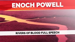 Enoch Powell Rivers of Blood Full Speech [upl. by Alrac790]