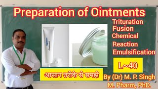 Methods of Preparation of Ointment  Semisolid Dosage Form  Ointments  Pharmaceutics  L40 [upl. by Faubert]