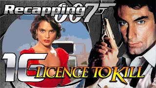 Recapping 007 16  Licence to Kill 1989 Review [upl. by Drucy]