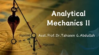 Analytical Mechanics II  Chapter 4 Part 3 [upl. by Yank]