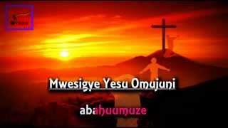 MWESIGYE YESU UGANDA Runyankole Rukiga Gospel HYMN LYRICS  2015 NEW [upl. by Nehcterg]