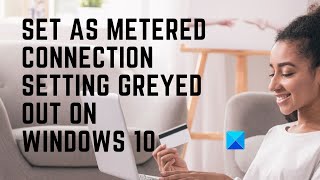 Set as metered connection setting greyed out on Windows 10 [upl. by Kachine]