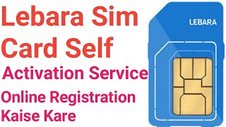 Lebara Sim Online Registration  Lebara Sim Ko Online Kaise Register Karte HainLebara Online Update [upl. by Lectra174]