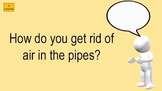 How Do You Get Rid Of Air In The Pipes [upl. by Ulberto]