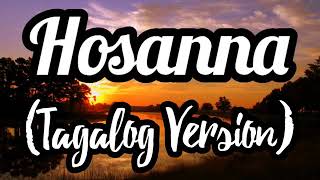 HOSANNA HILLSONG WORSHIP TAGALOG VERSION LYRIC VIDEO [upl. by Melba]