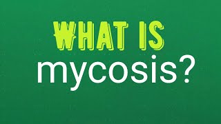 What is mycosis [upl. by Bascio]