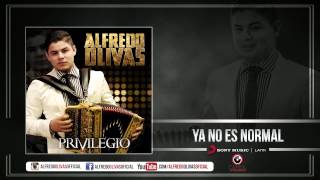 Alfredo Olivas  Ya No Es Normal  Estudio 2015 [upl. by Northway572]