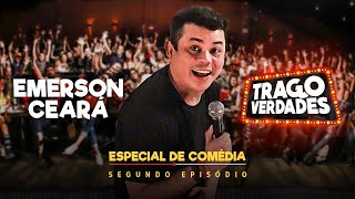 ESPECIAL DE COMÉDIA  TRAGO VERDADES com Emerson Ceará Episódio 2 [upl. by Dasteel465]