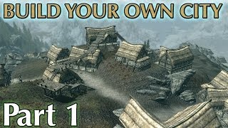 Skyrim Mods Build Your Own City  Part 1 [upl. by Odnam227]