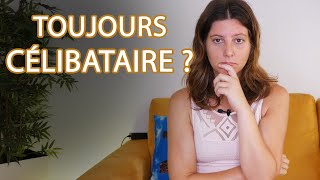 Pourquoi je suis TOUJOURS CÉLIBATAIRE  Comment sortir du célibat [upl. by Asil]