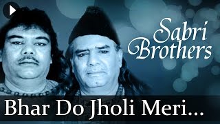 Bhar Do Jholi Meri HD  Sabri Brothers Songs  Top Qawwali Songs [upl. by Halsy]