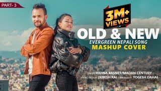 Old vs New Evergreen Nepali Mashup Song 2022  PART 3  Madan Century  Rjina Basnet [upl. by Nnyrb902]