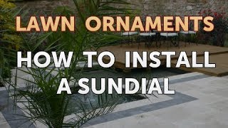 How to Install a Sundial [upl. by Dianuj]