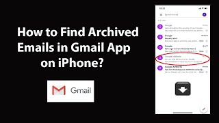 How to Find Archived Emails in Gmail App on iPhone [upl. by Anilesor]