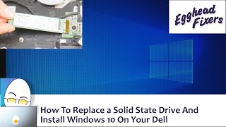 How To Replace a Solid State Drive and Install Windows 10 On Your Dell [upl. by Ahseit109]