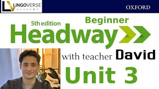 Headway Beginner Unit 3 with Teacher David [upl. by Akenet]