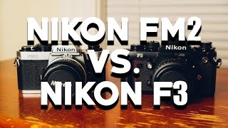 NIKON FM2 VS NIKON F3 Which Should You Choose [upl. by Eilyak]