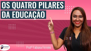 Os Quatro Pilares da Educação  Pedagogia para Concurso [upl. by Landrum]