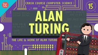 Alan Turing Crash Course Computer Science 15 [upl. by Eiten]